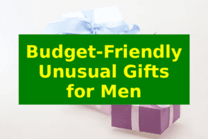 Budget-Friendly Unusual Gifts for Men